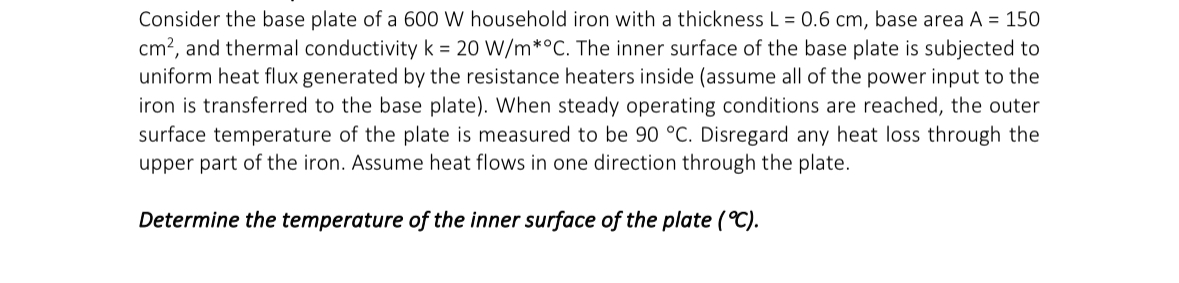 Consider the base plate of a 6 0 0 W household
