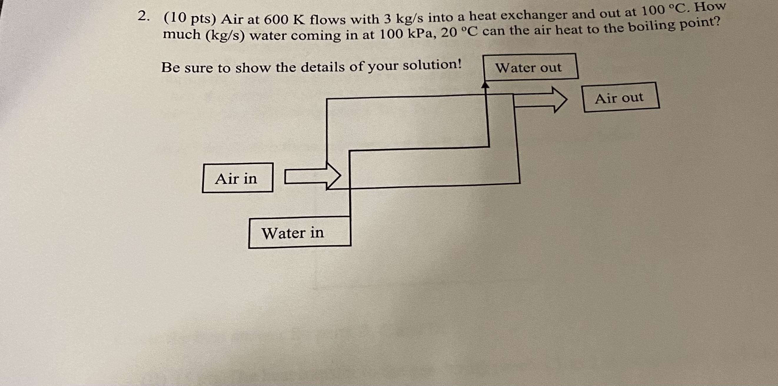 ( 1 0 pts ) Air at 6 0 0 K flows with 3 k g s
