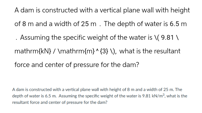 A dam is constructed with a vertical plane wall