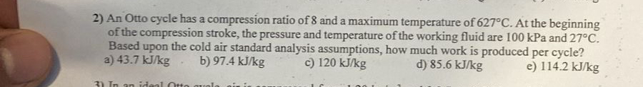 An Otto cycle has a compression ratio of 8 and a