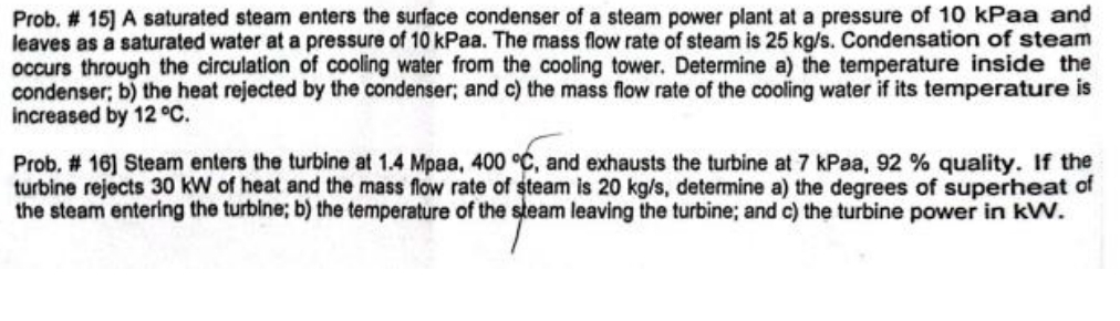 Prob. # 1 5 ] A saturated steam enters the