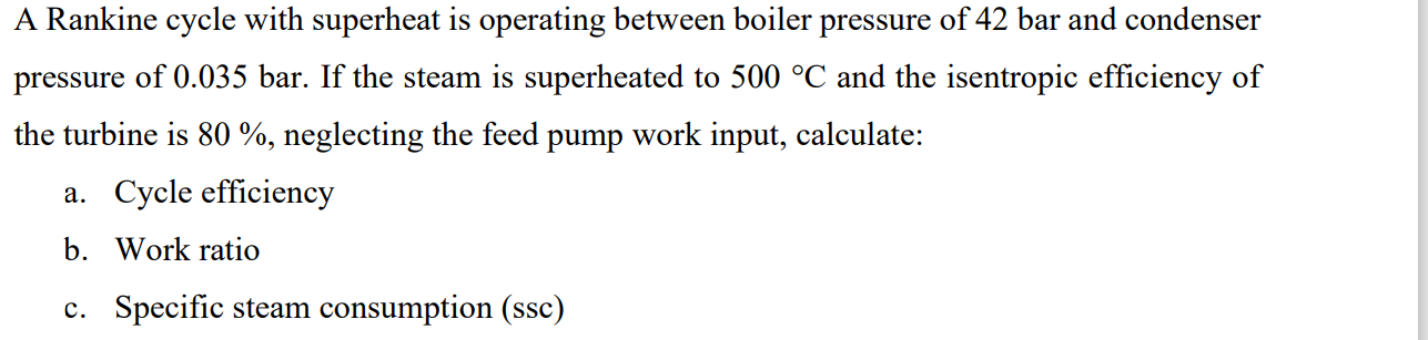 A Rankine cycle with superheat is operating