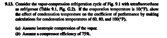 9 . 1 3 . Consider the vapor compression