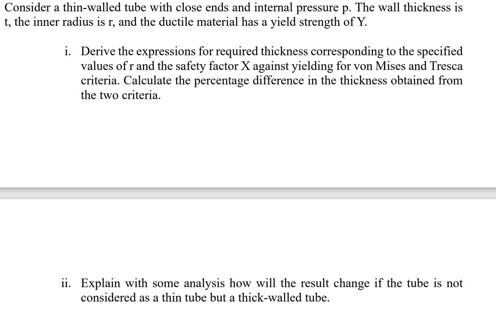 Consider a thin - walled tube with close ends and
