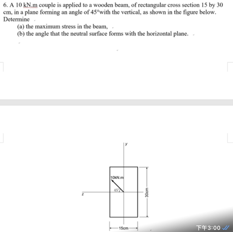 A 1 0 kN . m couple is applied to a wooden beam,