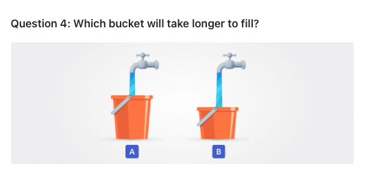 Question 4 : Which bucket will take longer to