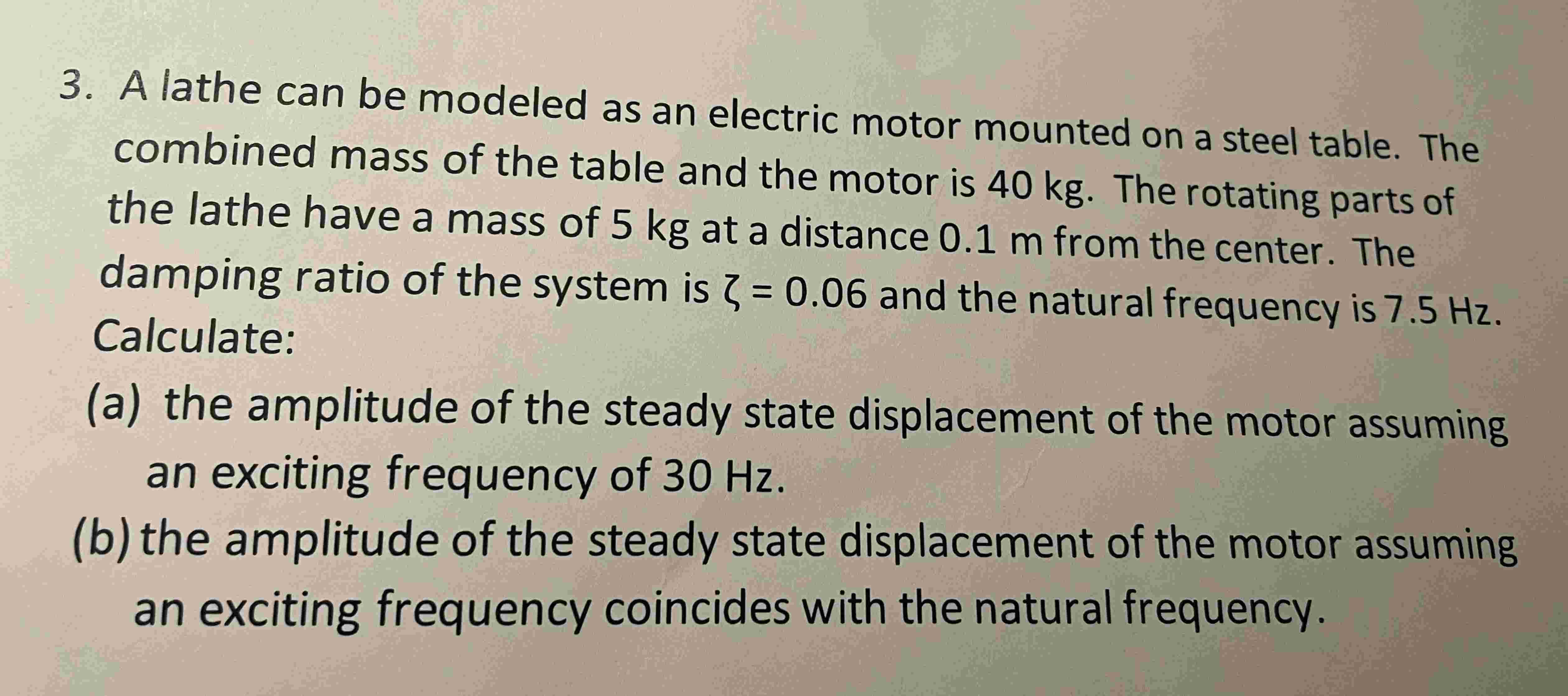 3 . A lathe can be modeled as an electric motor