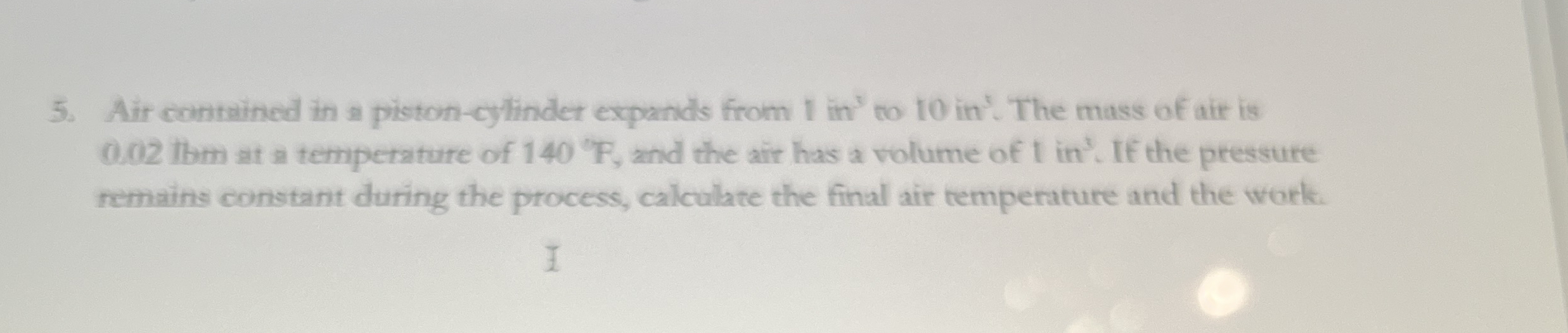Air comtained in a piston - cylinder expands from