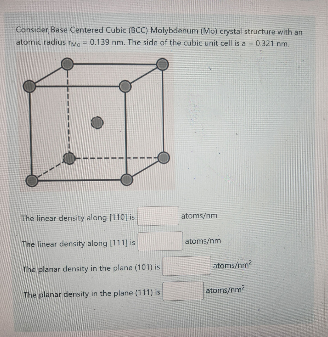 Consider, Base Centered Cubic ( BCC ) Molybdenum