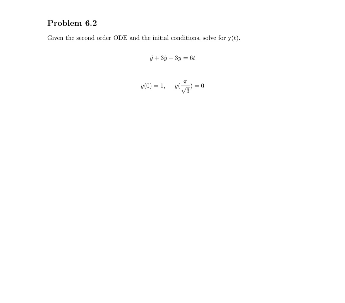 Problem 6 . 2 Given the second order ODE and the