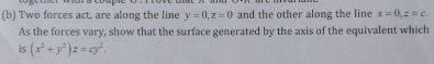 ( b ) Two forces act, are along the line y = 0 ,