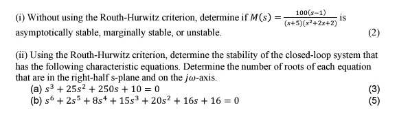 ( i ) Without using the Routh - Hurwitz
