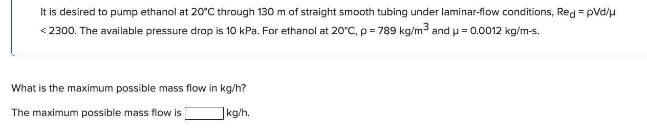 It is desired to pump ethanol at 2 0 \ deg C