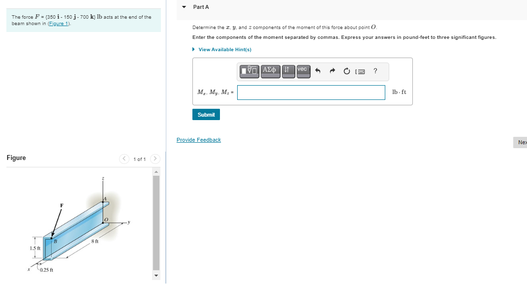 The force F = { 3 5 0 i - 1 5 0 j - 7 0 0 k } l b