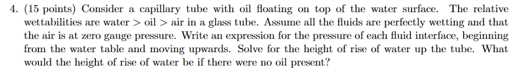 4 . ( 1 5 points ) Consider a capillary tube with