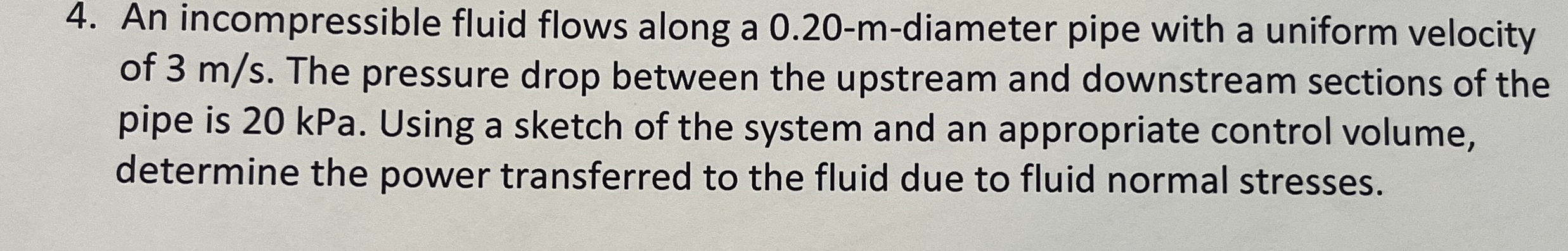 An incompressible fluid flows along a 0 . 2 0 - m