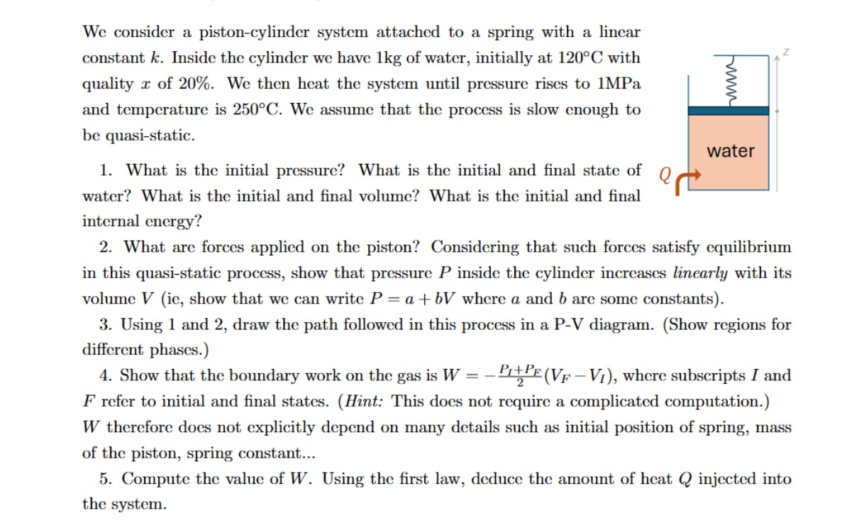 We consider a piston - cylinder system attached