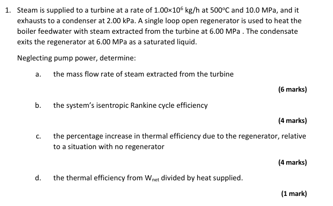 Steam is supplied to a turbine at a rate of 1 . 0