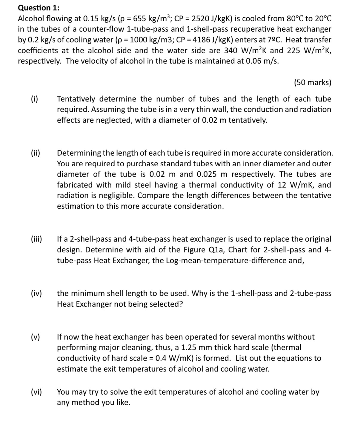 Question 1 : Alcohol flowing at ) is cooled from