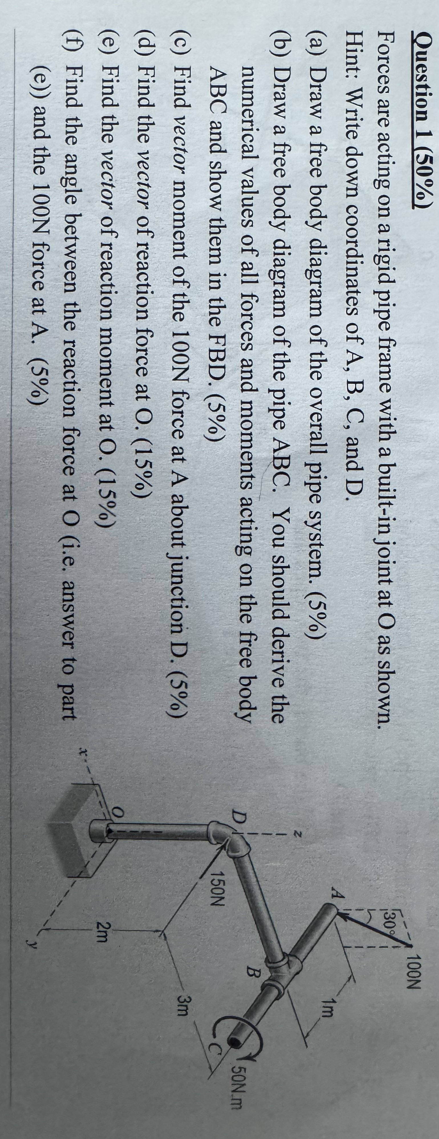 Question 1 ( 5 0 % ) Forces are acting on a rigid