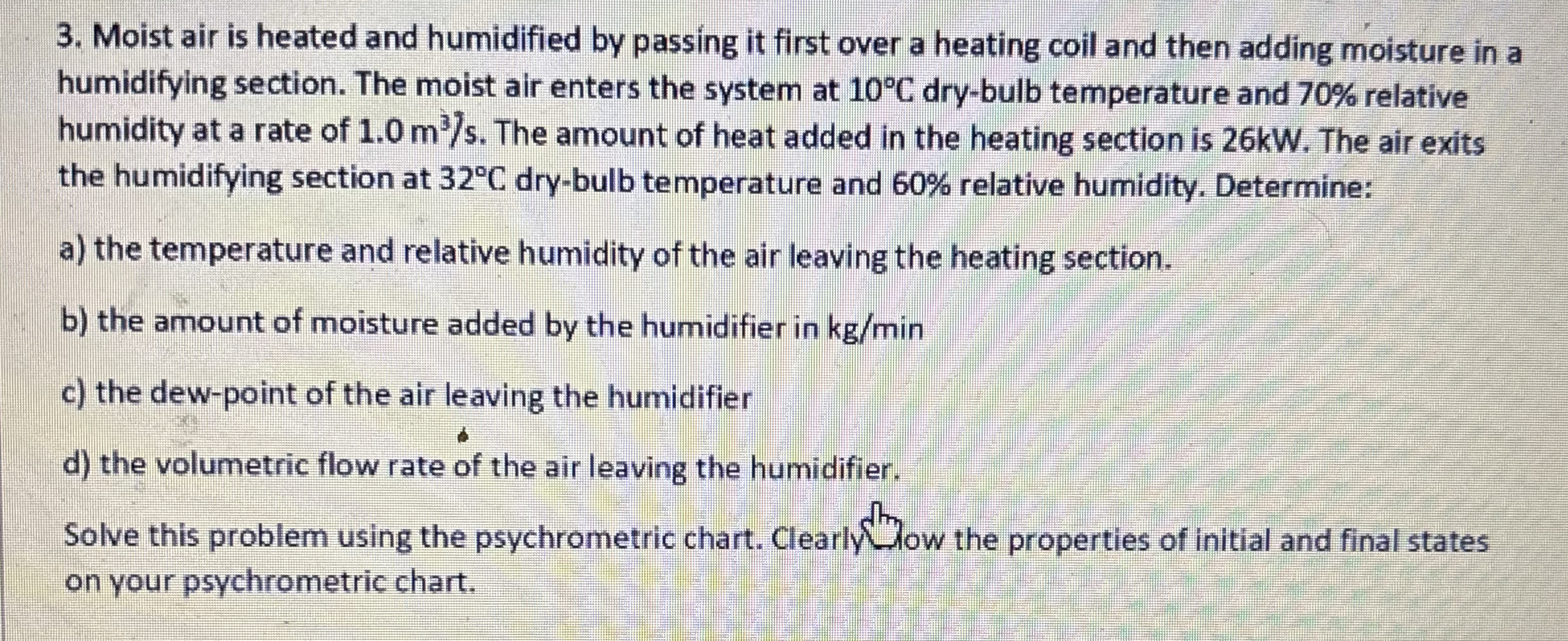 Moist air is heated and humidified by passing it