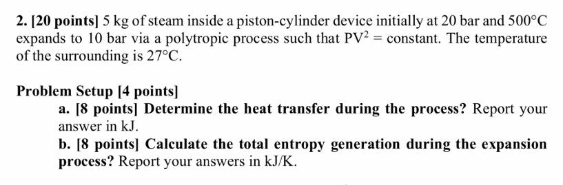 2 . [ 2 0 points ] 5 kg of steam inside a piston