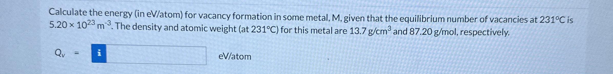 Calculate the energy ( in e V ? / atom ) for
