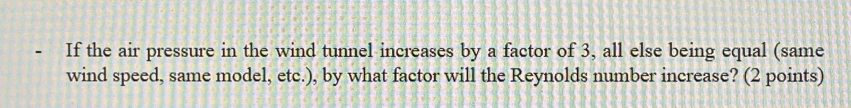 If the air pressure in the wind tunnel increases