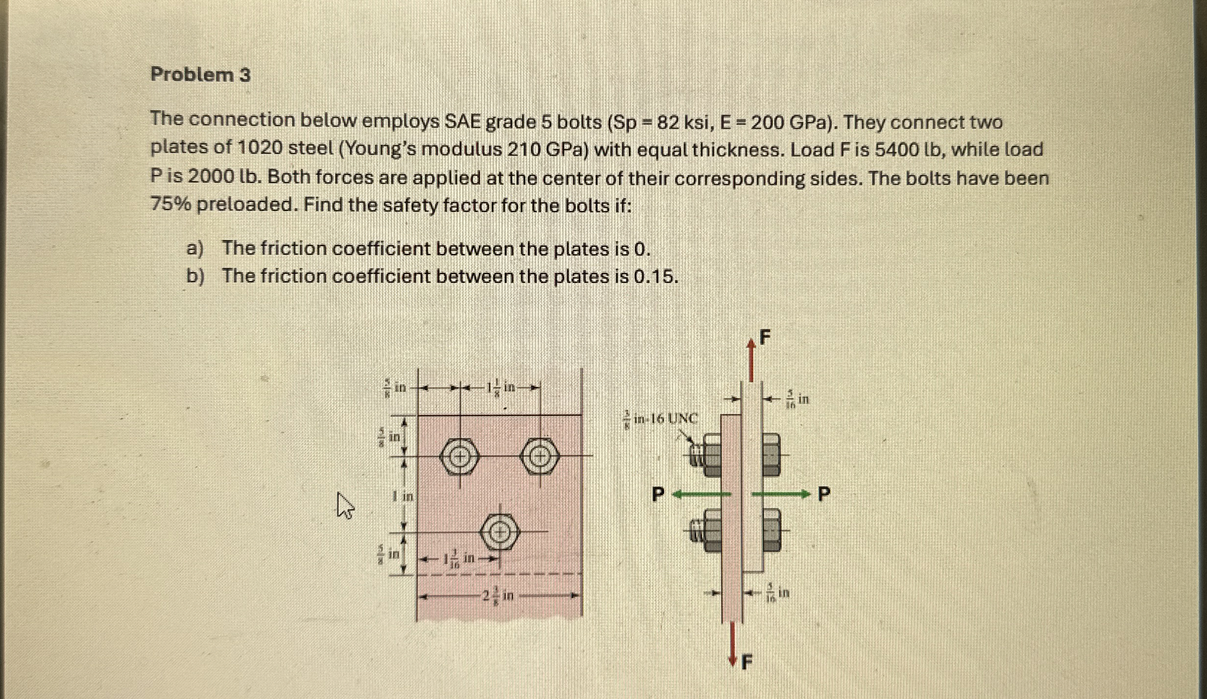 Problem 3 The connection below employs SAE grade