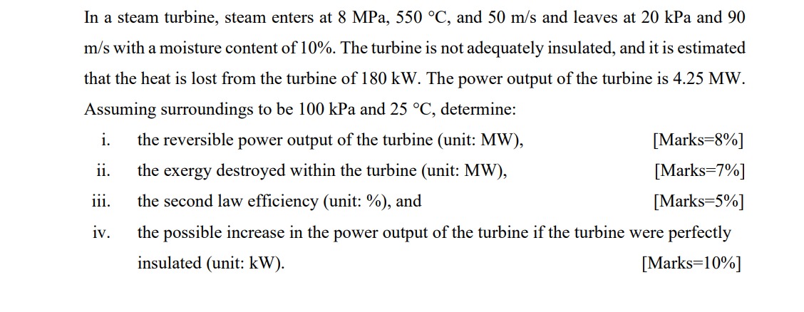 In a steam turbine, steam enters at 8 MPa, 5 5 0