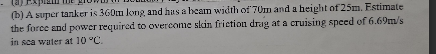 ( b ) A super tanker is 3 6 0 m long and has a