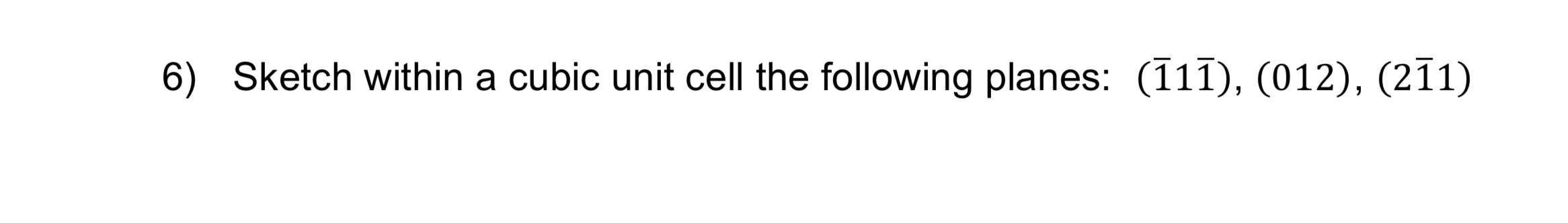 Sketch within a cubic unit cell the following