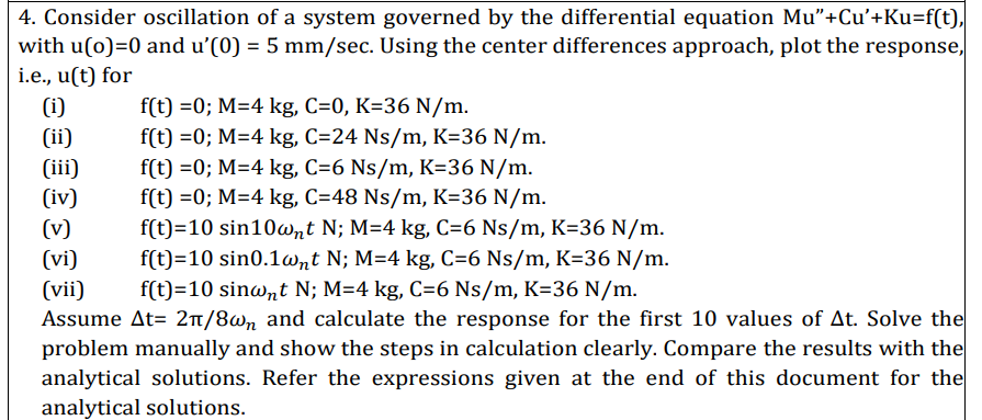 Consider oscillation of a system governed by the