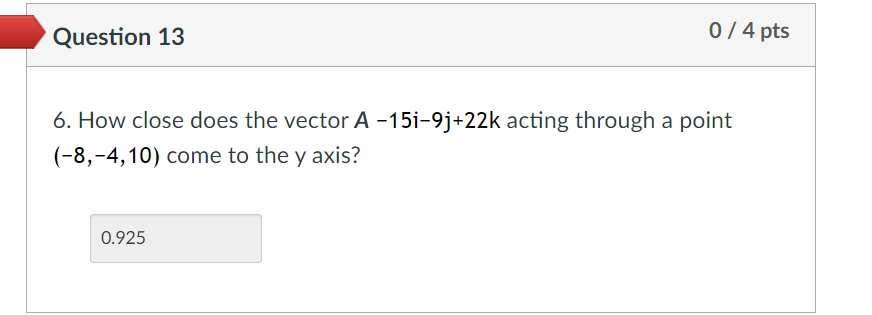 Question 1 3 How close does the vector A - 1 5 i