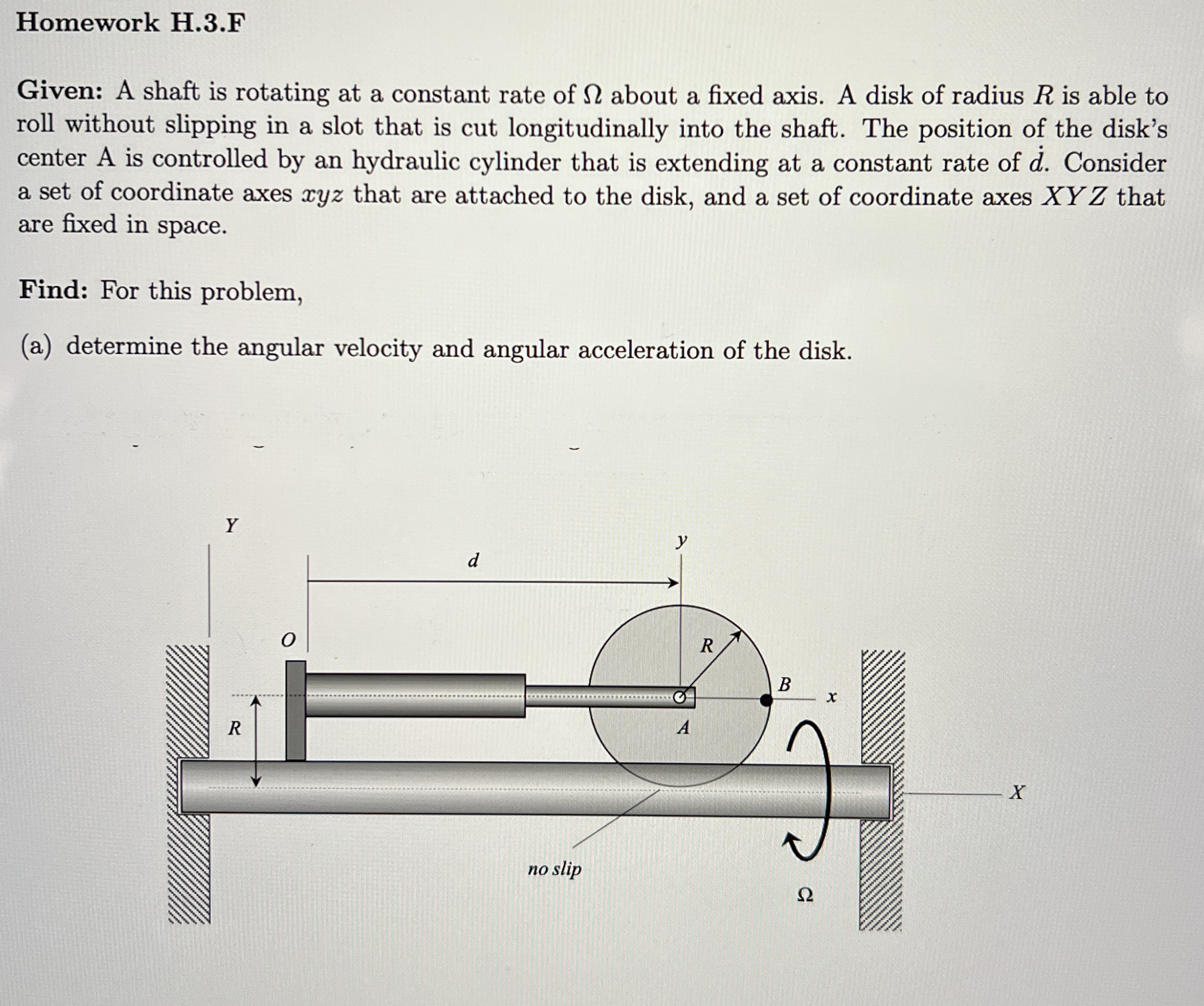 Homework H . 3 . F Given: A shaft is rotating at