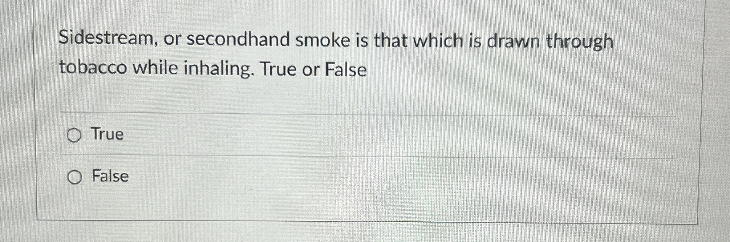 Sidestream, or secondhand smoke is that which is