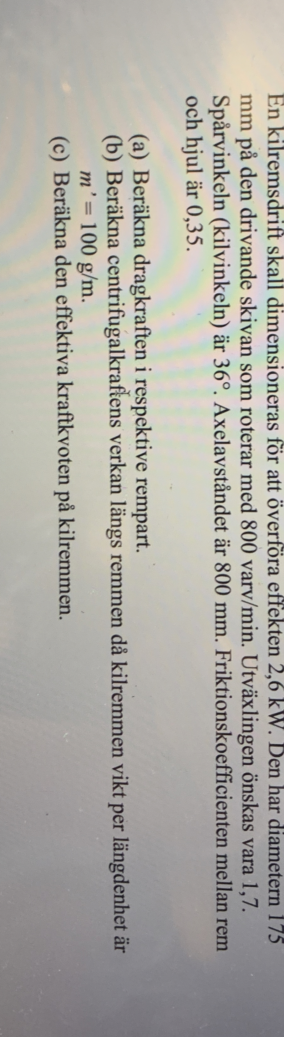 Steps for En kilremsdrift skall dimensioneras f r