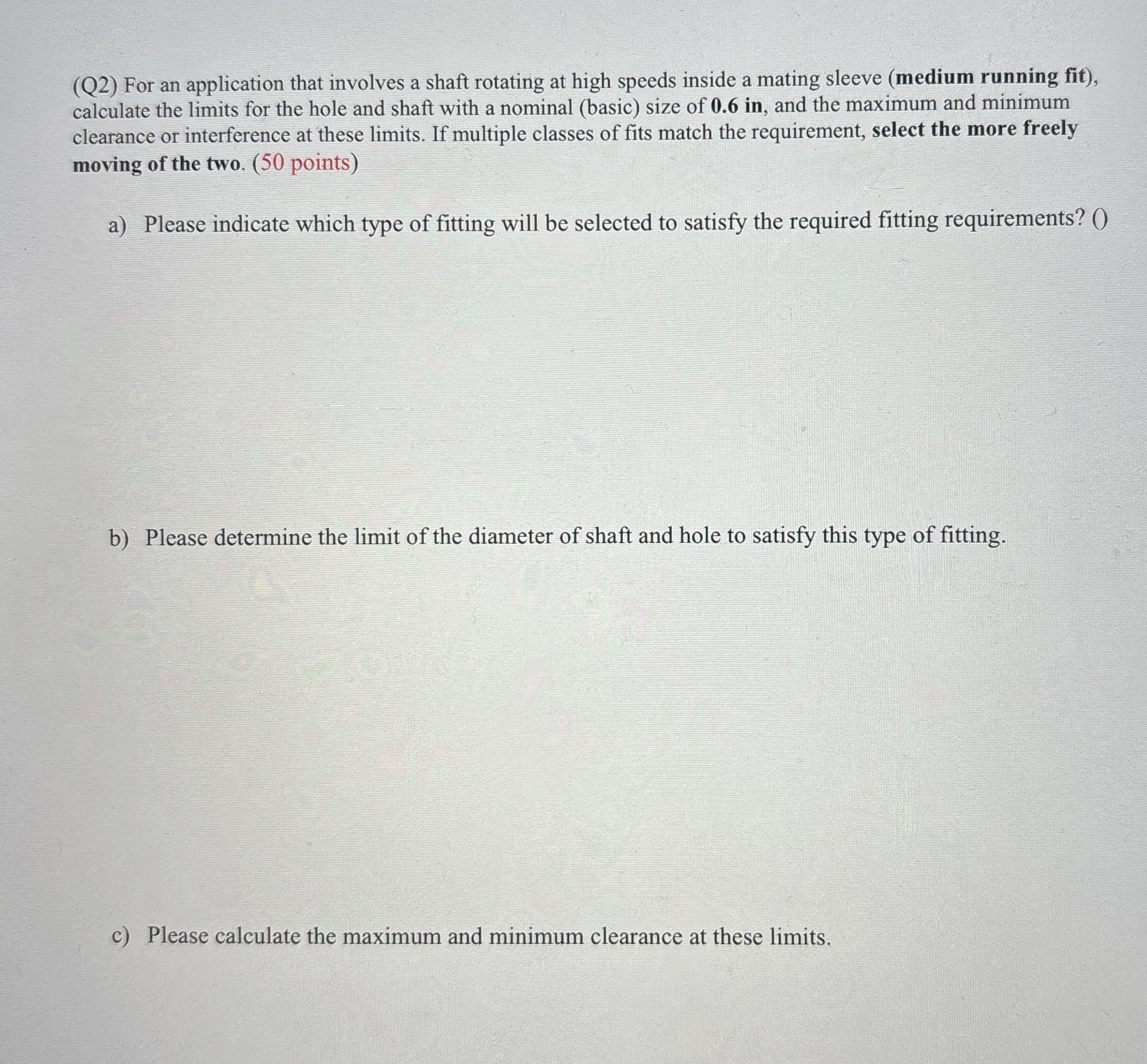 ( Q 2 ) For an application that involves a shaft