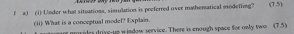 1 a ) ( i ) Under what situations, simulation is