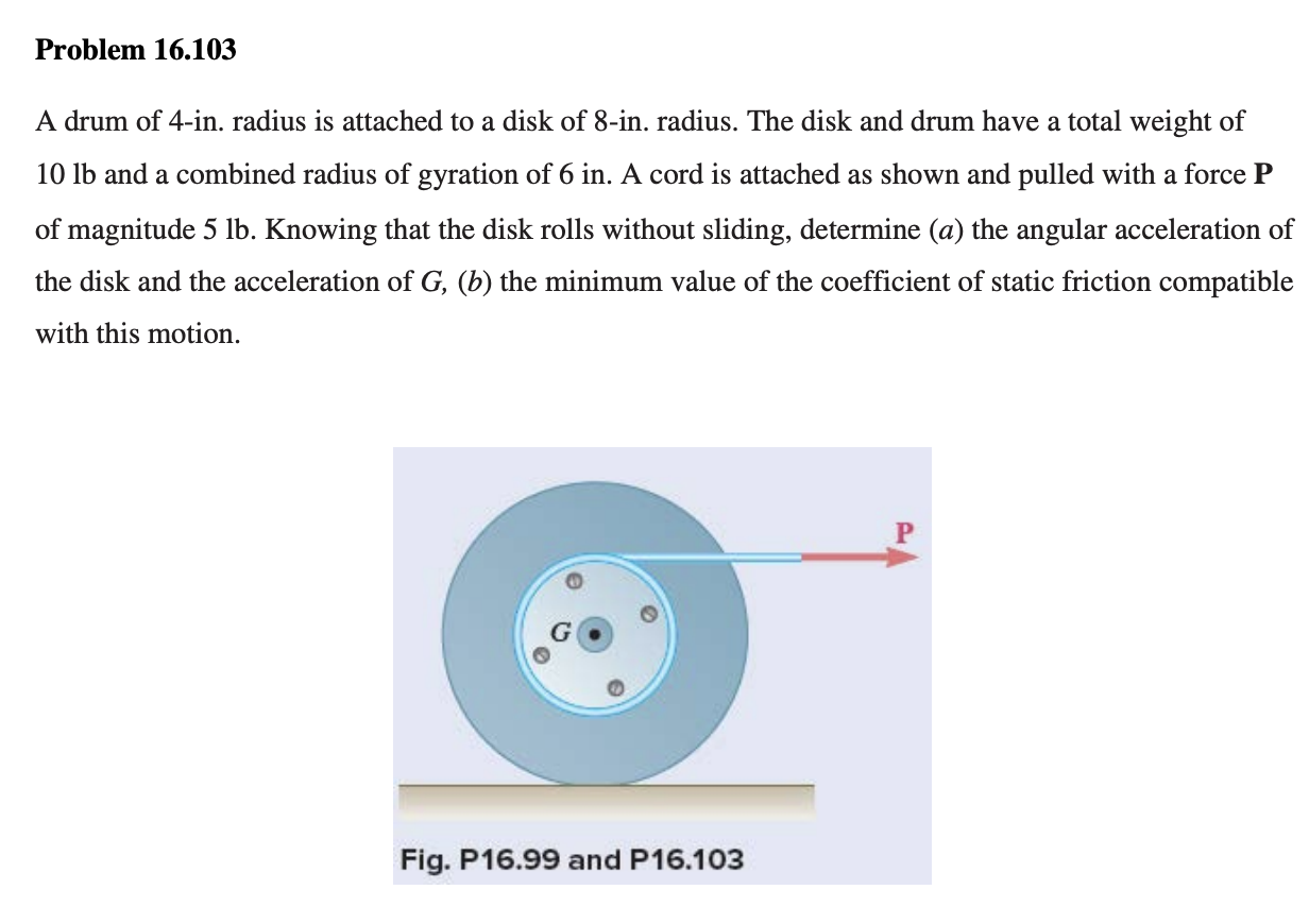 Problem 1 6 . 1 0 3 A drum of 4 - in . radius is