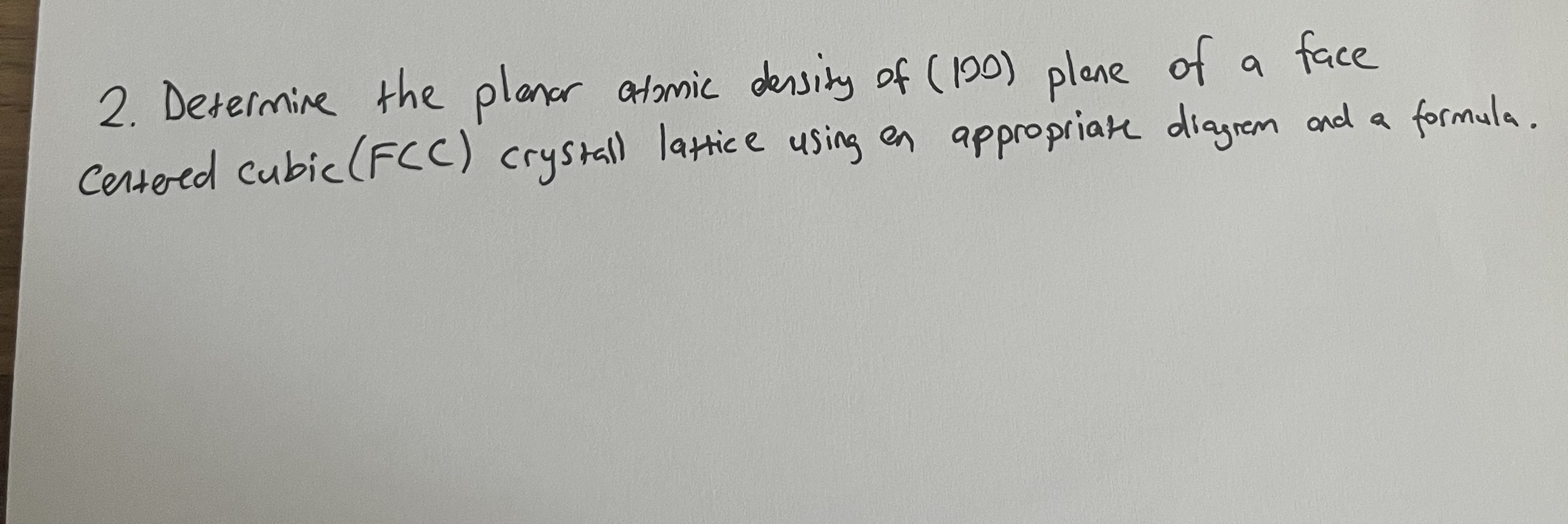 Determire the planor atomic density of ( 1 0 0 )