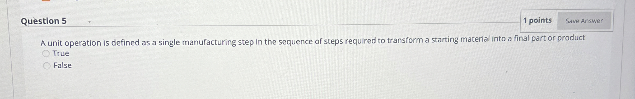 Question 5 1 points A unit operation is defined