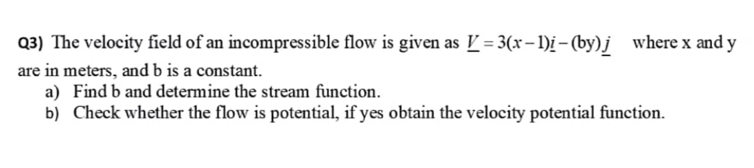 Q 3 ) The velocity field of an incompressible