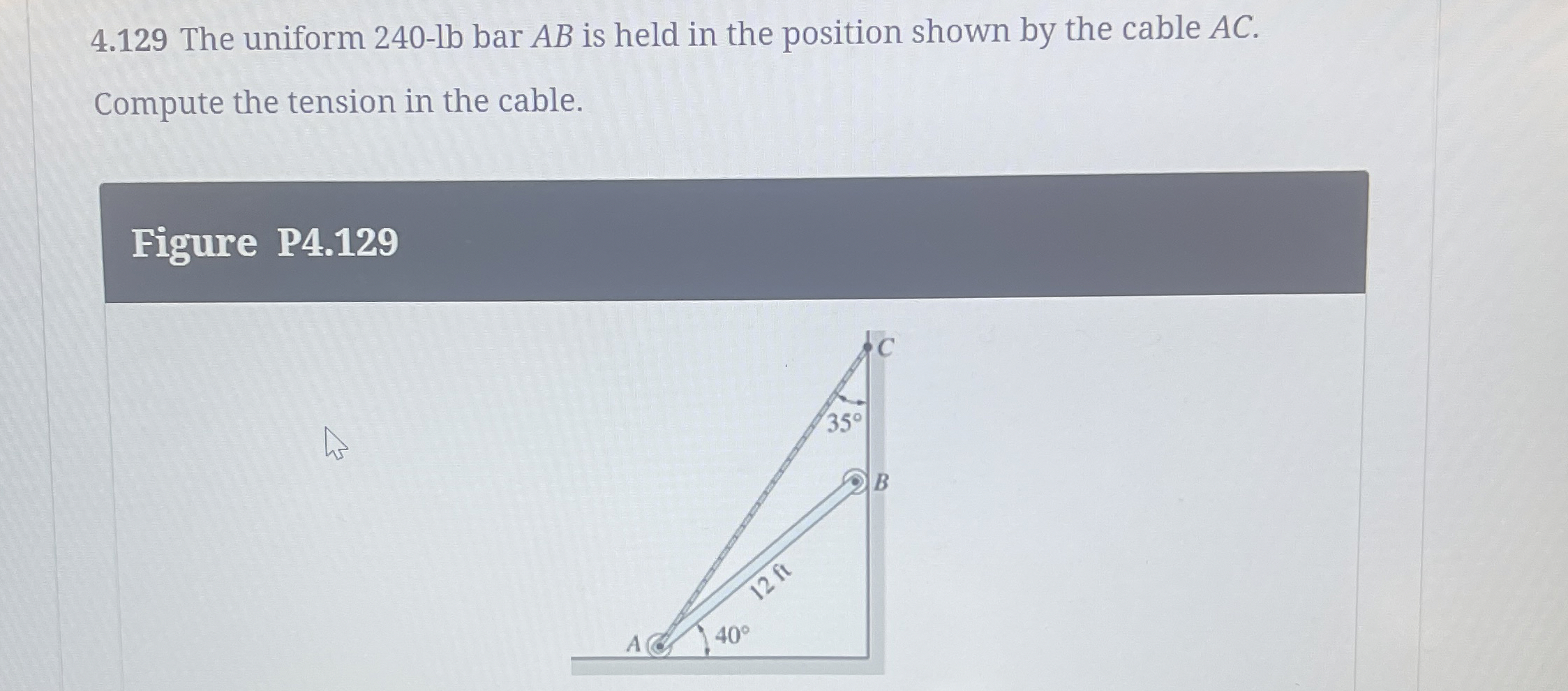 4 . 1 2 9 The uniform 2 4 0 - lb bar A B is held