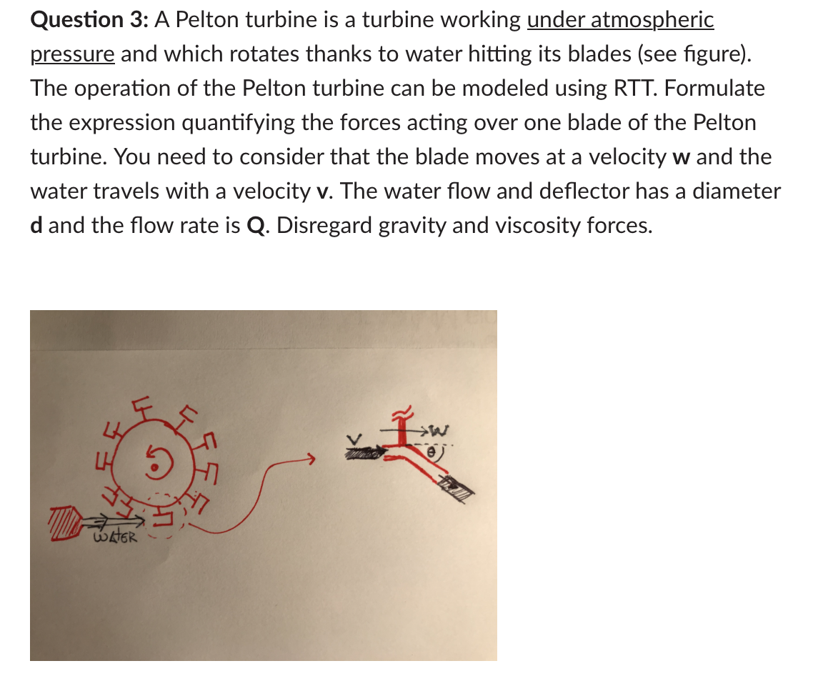 Question 3 : A Pelton turbine is a turbine