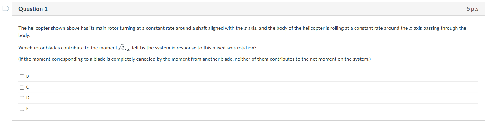 Question 1 5 pts body. Which rotor blades
