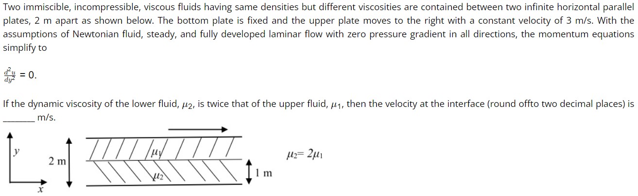 Two immiscible, incompressible, viscous fluids