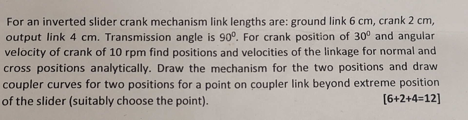 For an inverted slider crank mechanism link