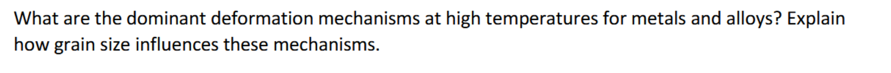 What are the dominant deformation mechanisms at