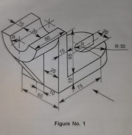Figure. 1 shows an object. Draw the following